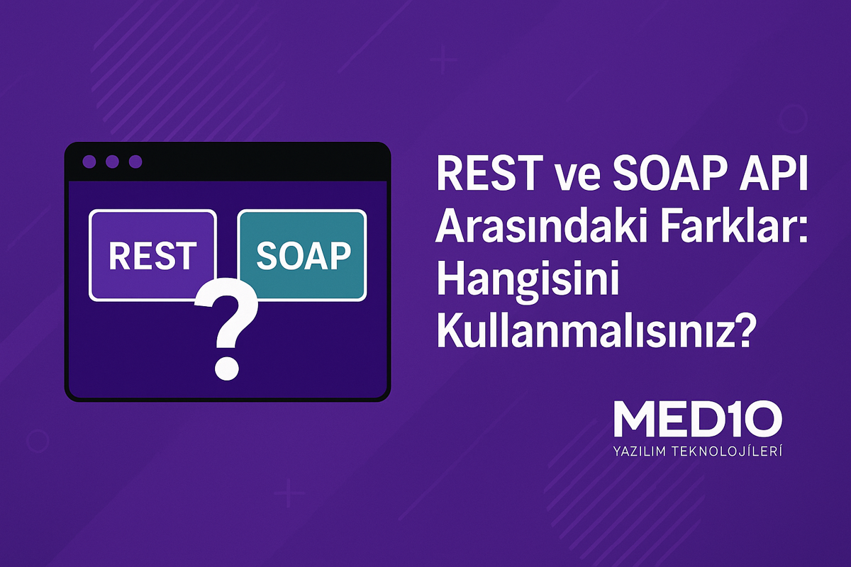 REST ve SOAP API Arasındaki Farklar: Hangisini Kullanmalısınız?