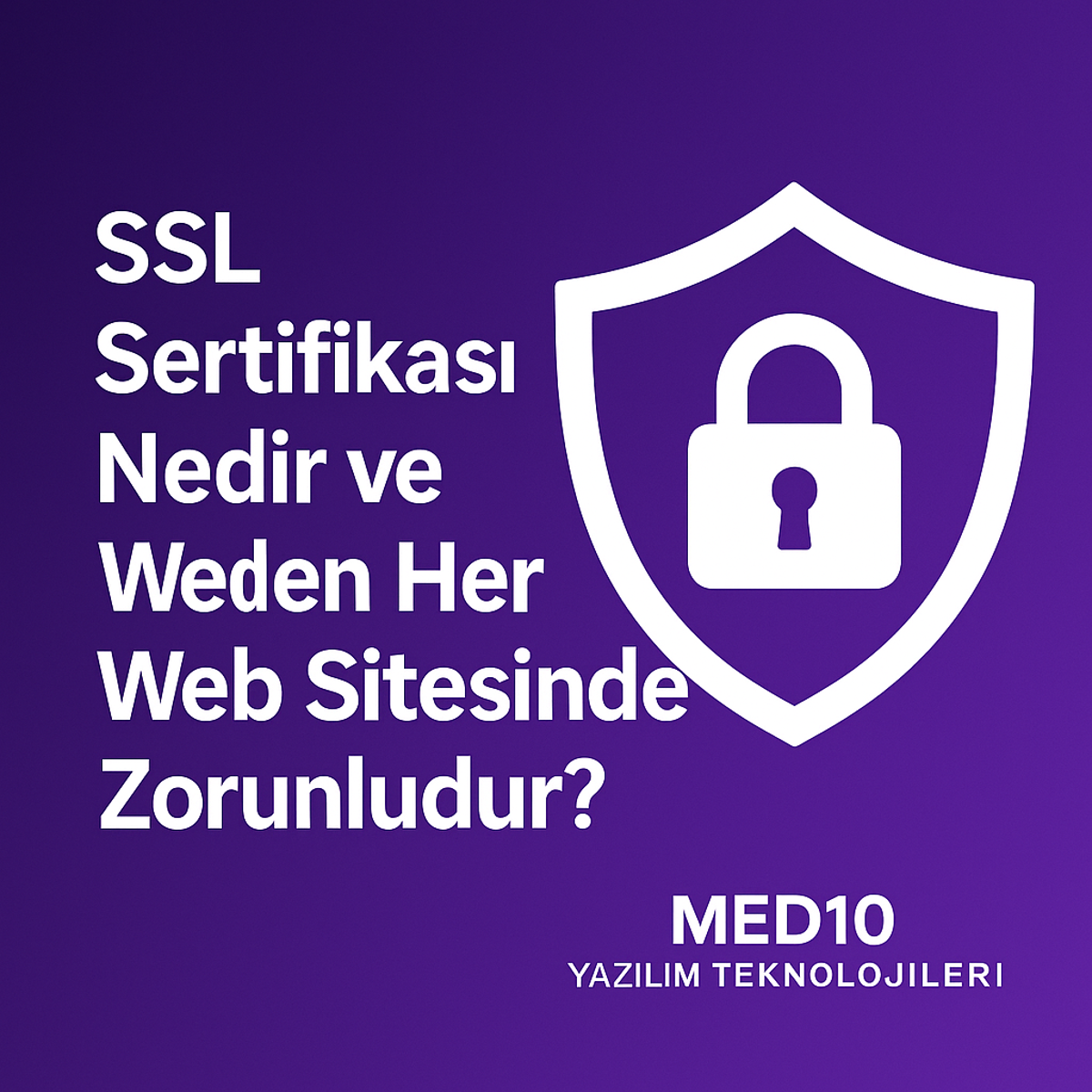 SSL Sertifikası Nedir ve Neden Her Web Sitesinde Zorunludur?